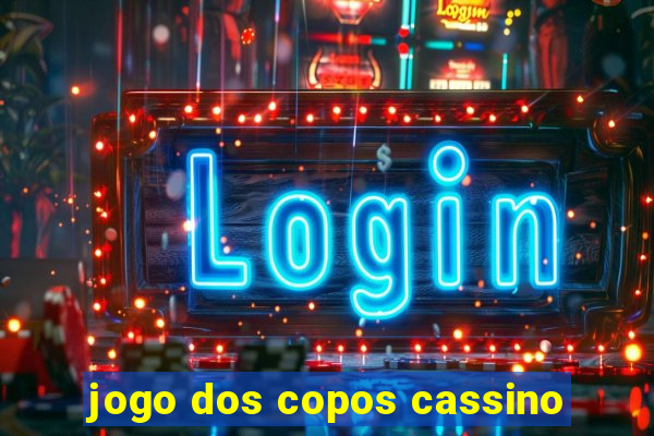 jogo dos copos cassino